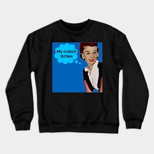 So Itch It Crewneck Sweatshirt